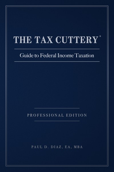 THE TAX CUTTERY Guide to Federal Income Taxation, Professional Edition — 564-page case-bound hardcover